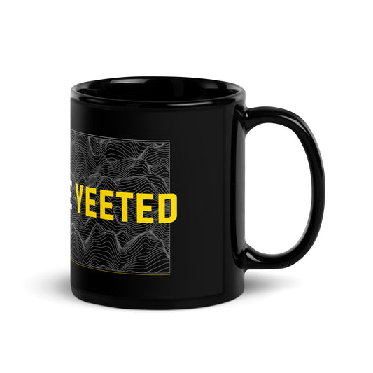 YEET OR BE YEETED - Black Mug