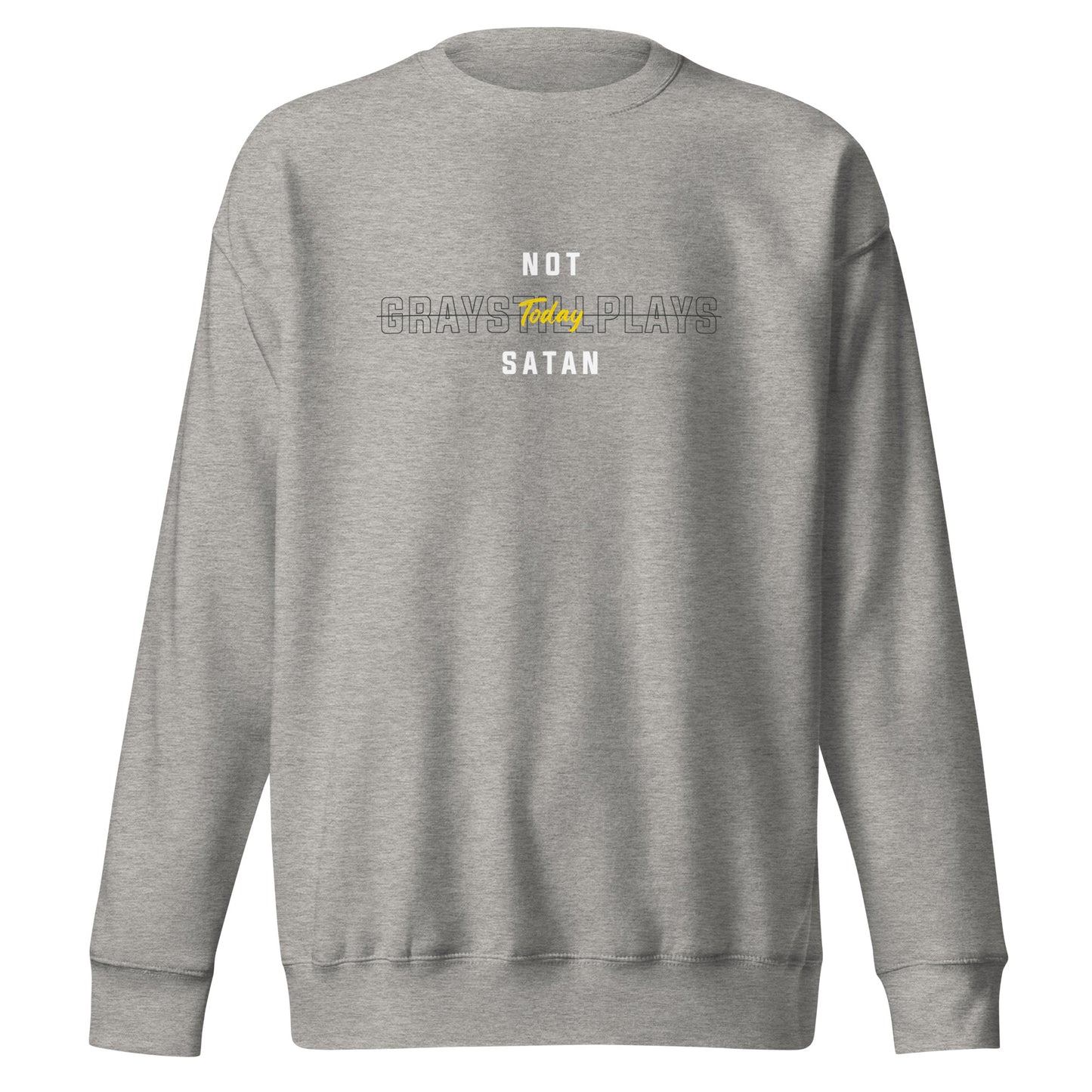 Not Today Satan - Sweatshirt