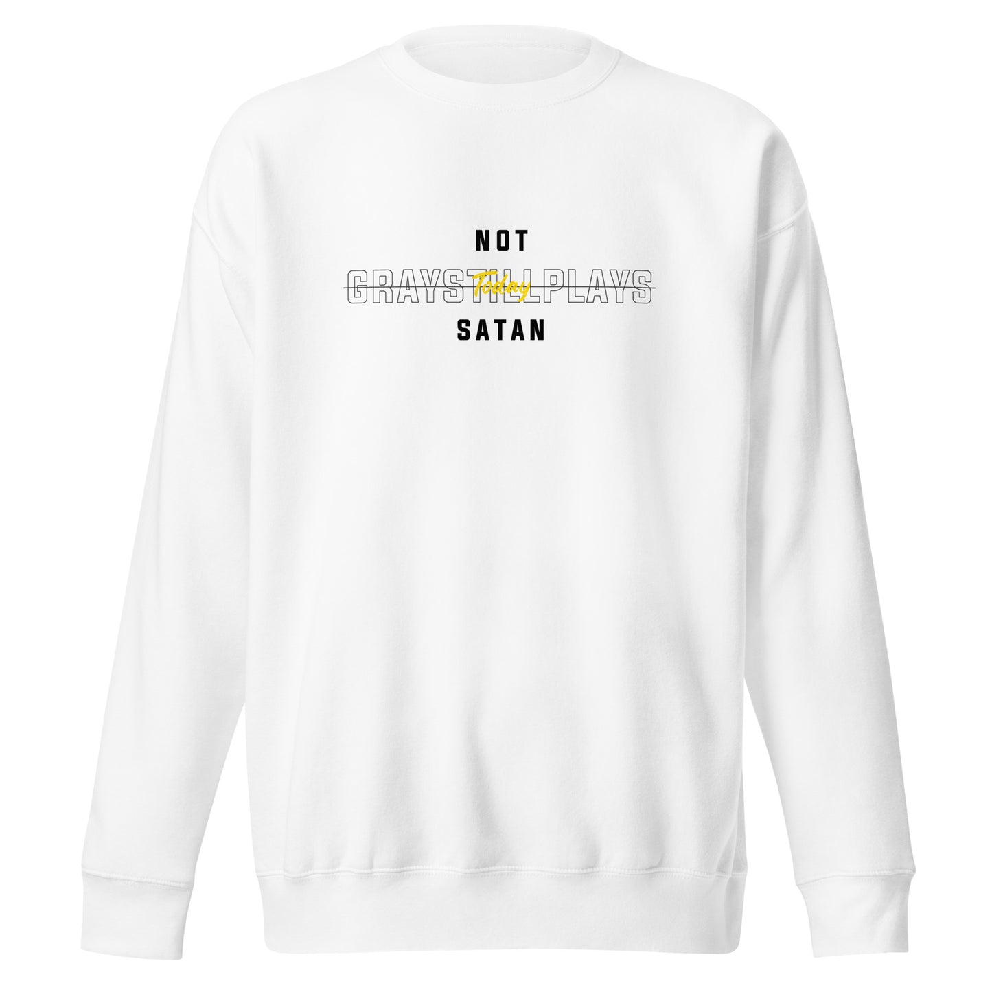 Not Today Satan - Sweatshirt