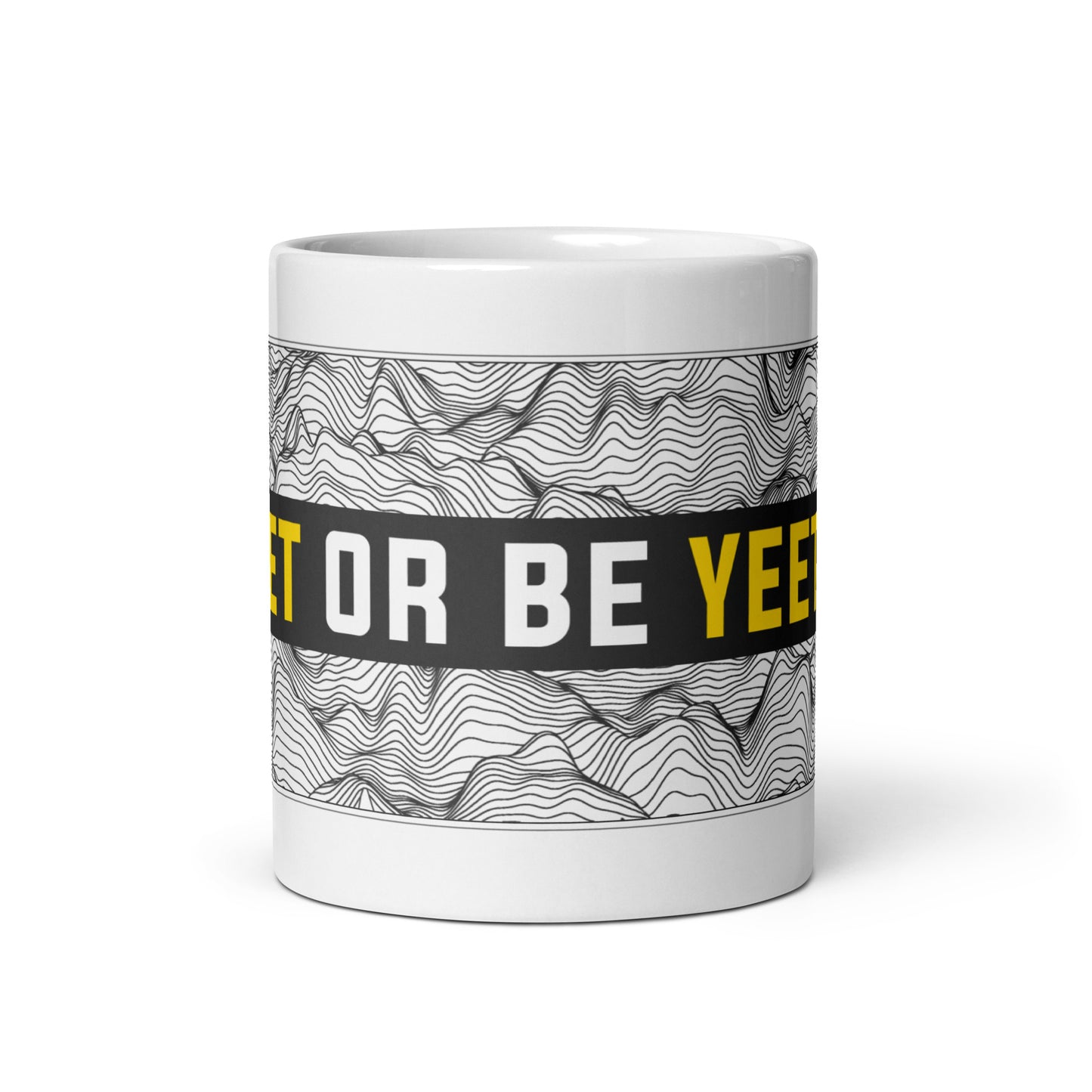 YEET OR BE YEETED - Mug