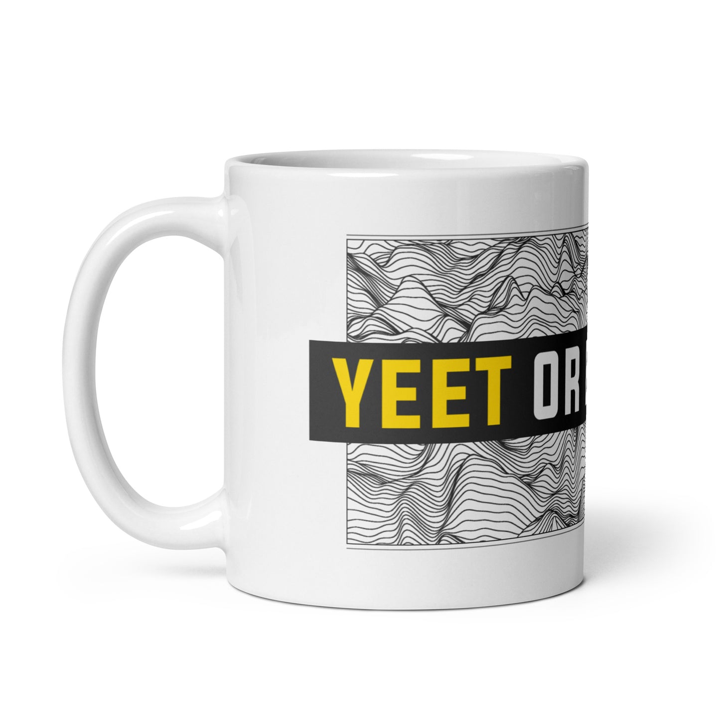 YEET OR BE YEETED - Mug