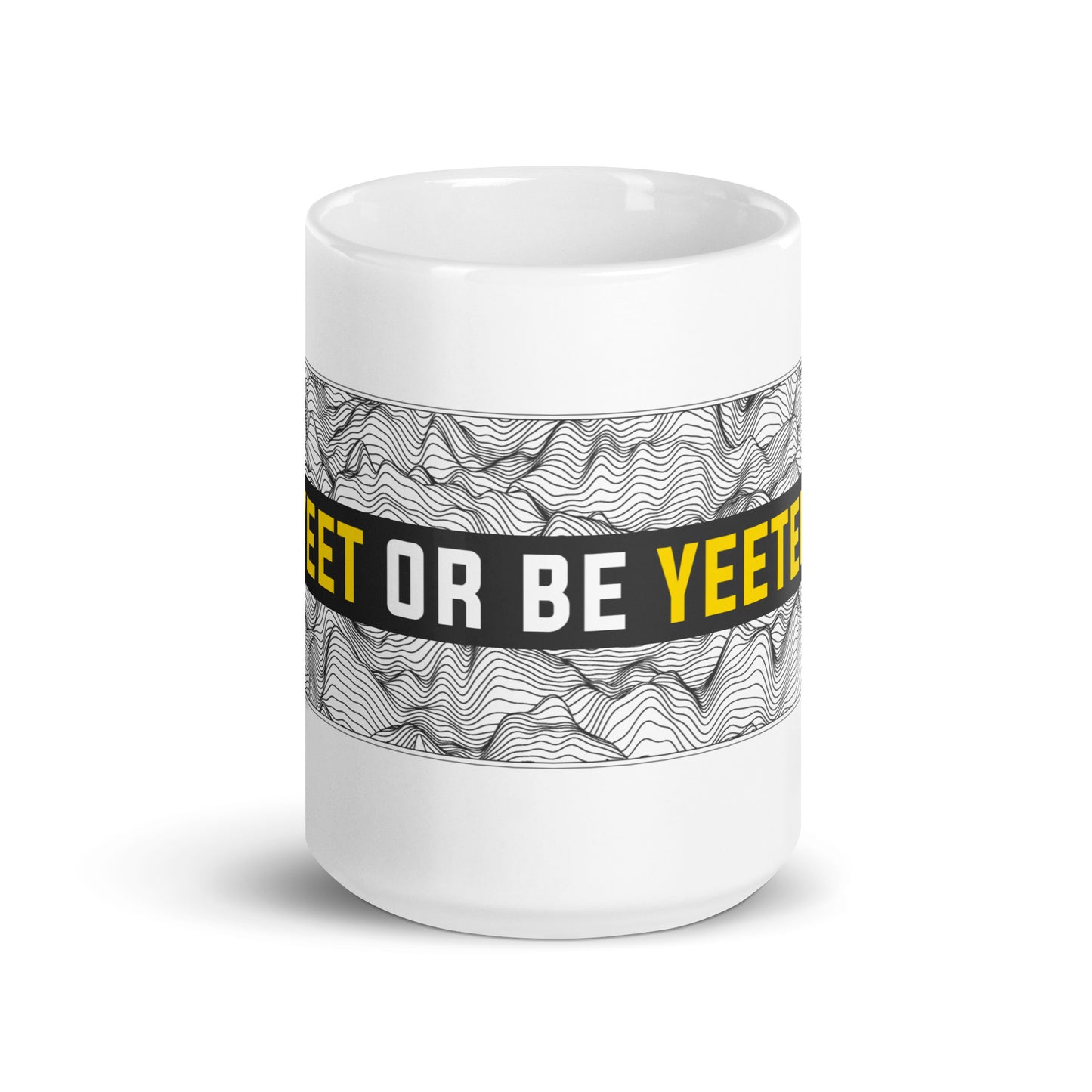 YEET OR BE YEETED - Mug