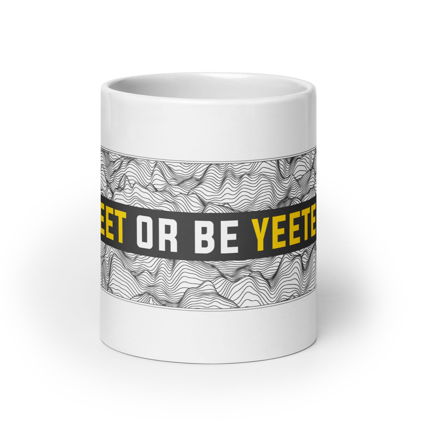 YEET OR BE YEETED - Mug