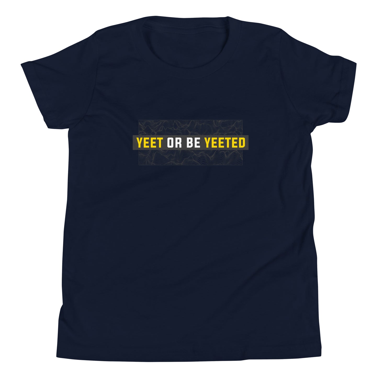 YEET OR BE YEETED - Kids Tee